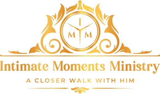 Intimate Moments Ministry, a closer walk with Him